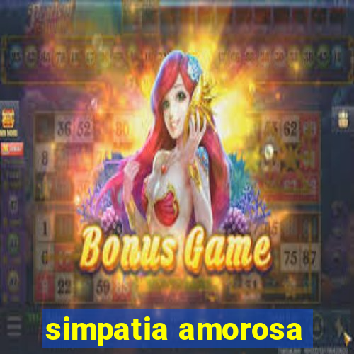 simpatia amorosa